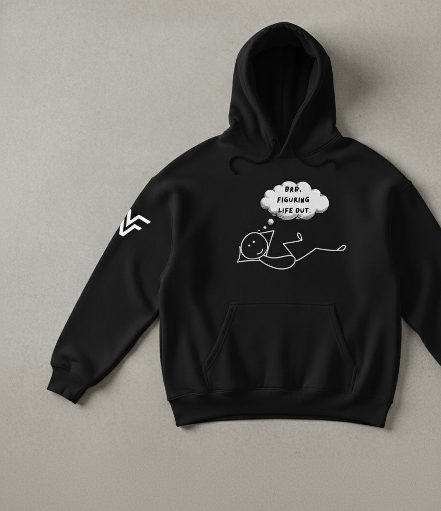 Unisex Hoodie: BRB Figuring Life Out